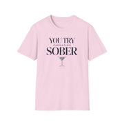 a pink premium soft-style t-shirt with text 'You Try Parenting Sober' funny mother's day, mom life, father's day design
