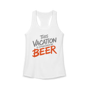 a white racerback tank top with 'This Vacation is Sponsored by Beer' text funny spring break, beach trip, bachelorette party, girls trip, or lake season design
