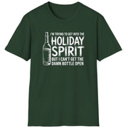 Funny Christmas Drinking Humor Short Sleeve Shirt with a Wine Bottle and the text "I'm Trying to get into the Holiday Spirit but I cant get the Bottle Open" - Forest Green