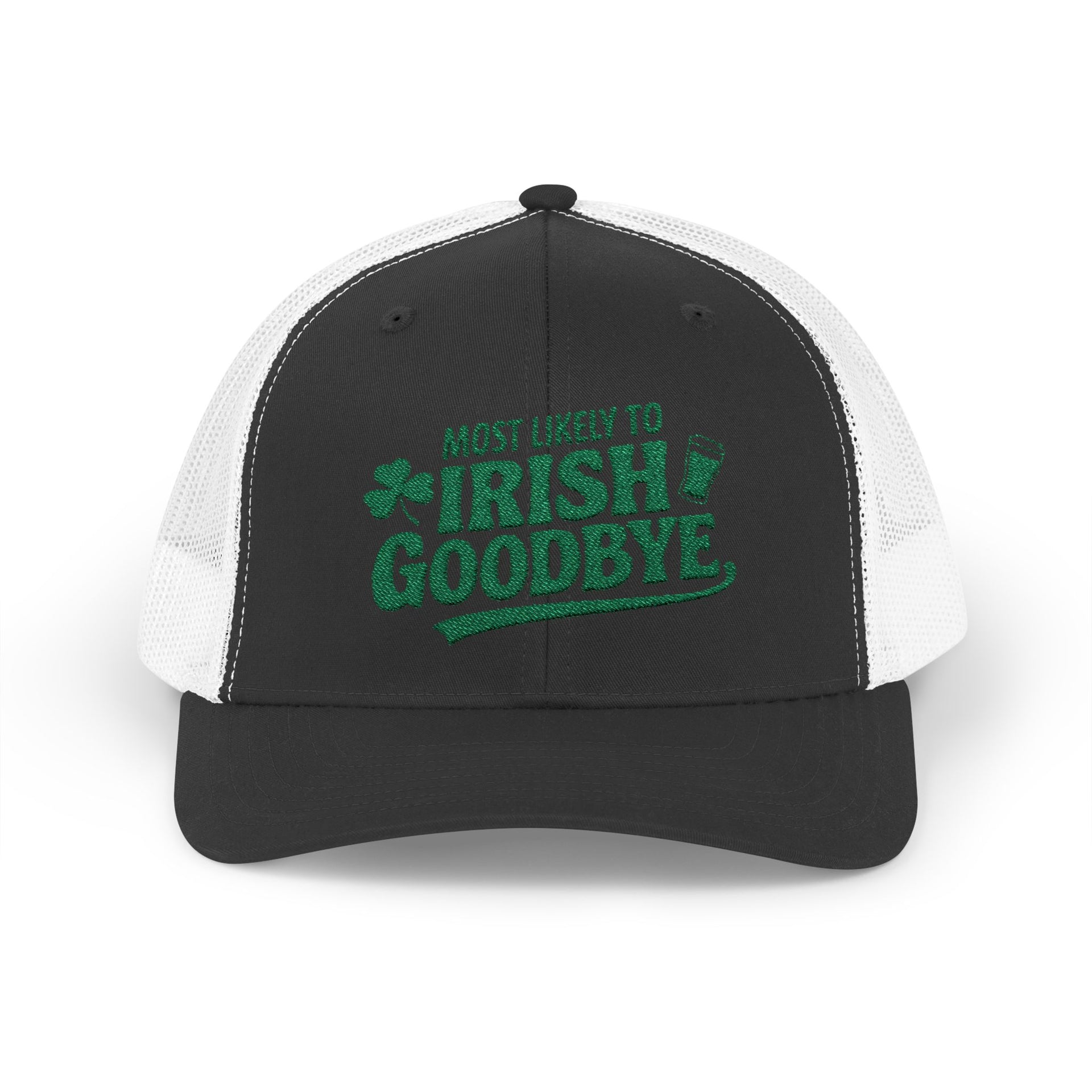a black and white curved bill trucker hat with 'Most Likely to Irish Goodbye' text funny st patricks day pub crawl design