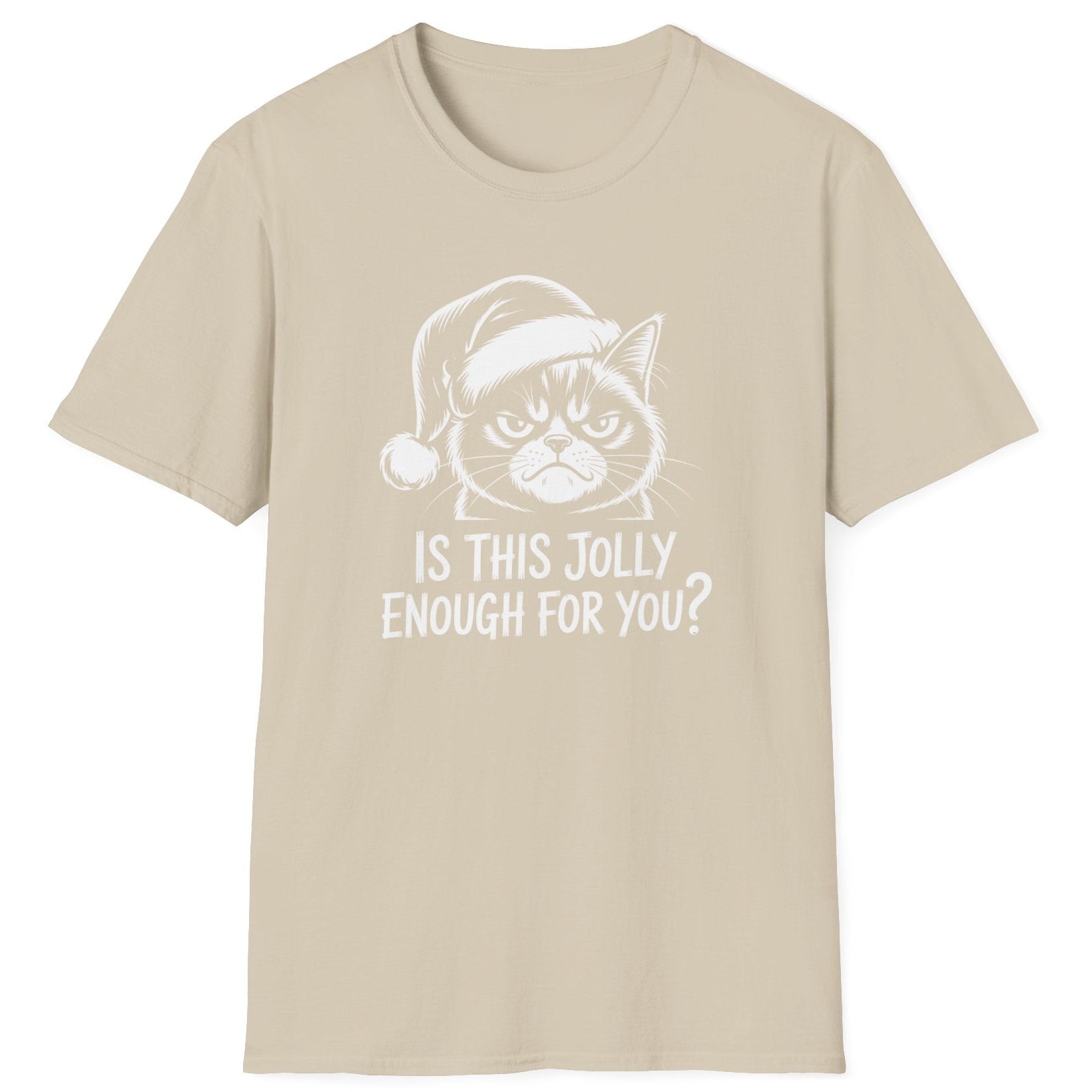 Funny Christmas Cat Humor Short Sleeve Shirt with a Grumpy Cat and the text "Is This Jolly Enough For You?" - Sand
