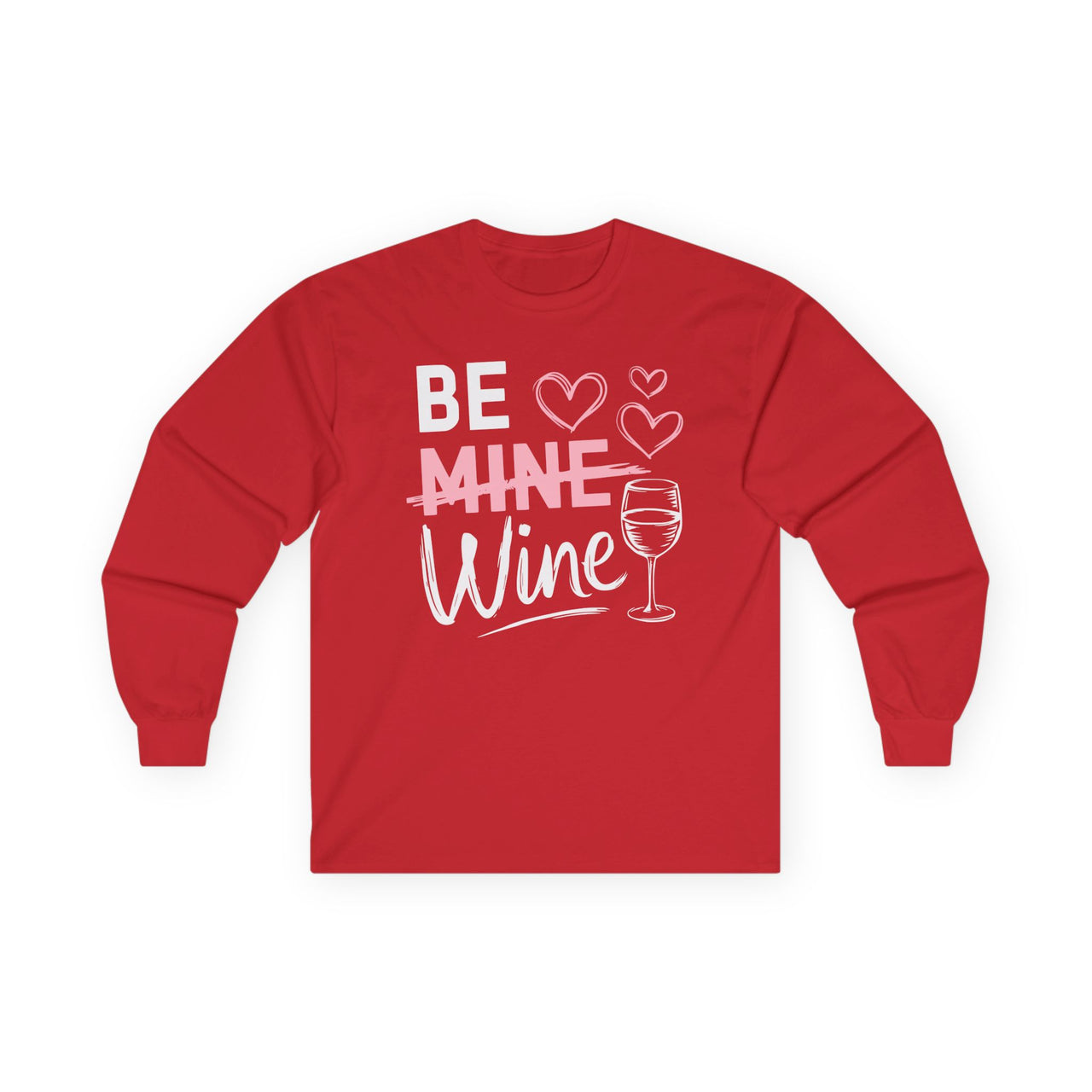 Be Wine Funny Valentine’s Unisex Long-Sleeve Shirt - Cute Wine Lover Tee, Perfect Gift for Her or Him