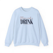 a light blue sweatshirt with 'Mama needs a DRINK' text funny mother's day, mom life, girls trip design