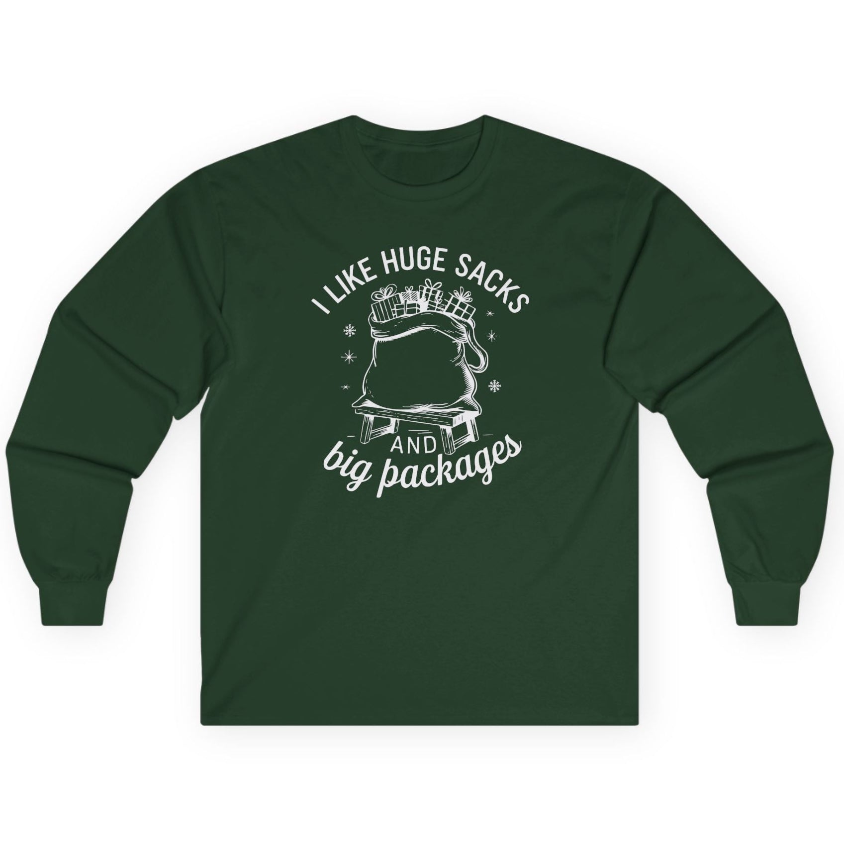 funny christmas forest green long-sleeve shirt with the phrase i like huge sacks and big packages