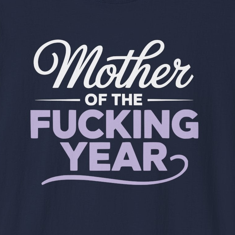 a navy blue premium soft-style t-shirt with the phrase mother of the f-ing year funny mother's day, mom life design