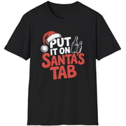 Black t-shirt with the phrase put it on santa's tab funny christmas sweater