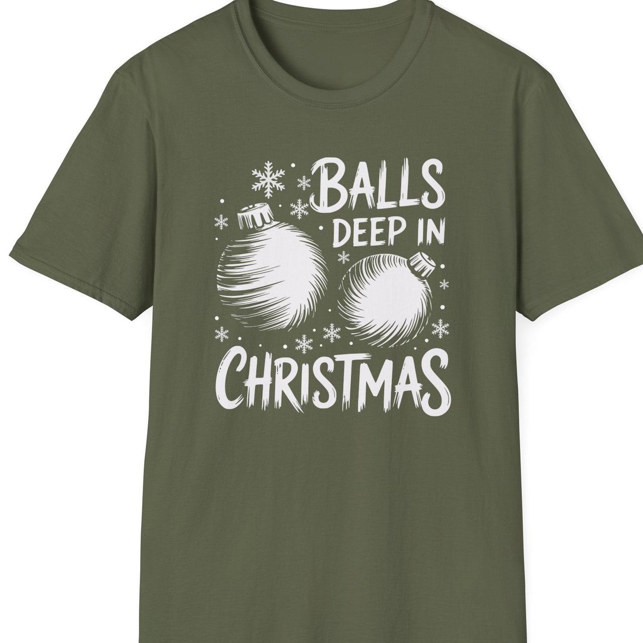 Funny Christmas Humor Short Sleeve Shirt with a christmas ornaments and the text "Balls Deep in Christmas" - Military Green