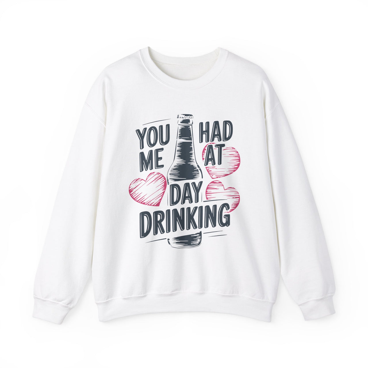 You Had Me at Day Drinking Funny Valentine's Sweatshirt – Cozy Gift for Him or Her