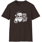 Funny Christmas Humor Short Sleeve Shirt with Santa flipping you off and the text "You Ain't Getting Shit" - Dark Chocolate
