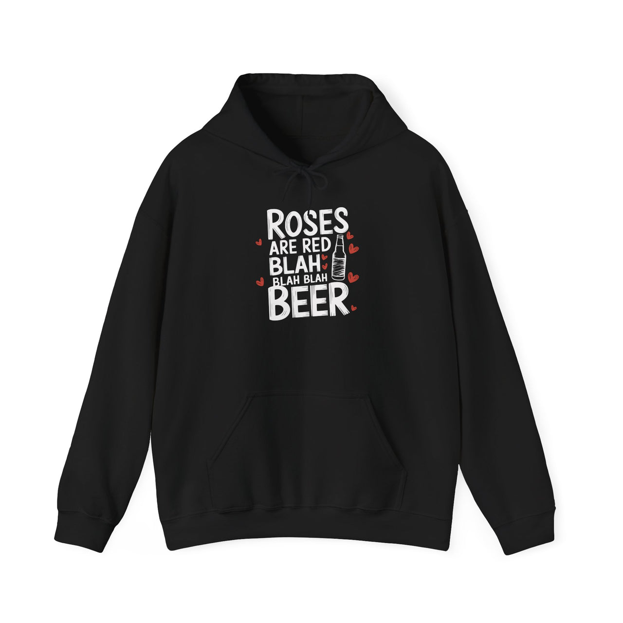 Roses Are Red, Blah Blah Blah, Beer Funny Valentine’s Hoodie - Cute Beer Lover Pullover, Perfect Gift for Him or Her