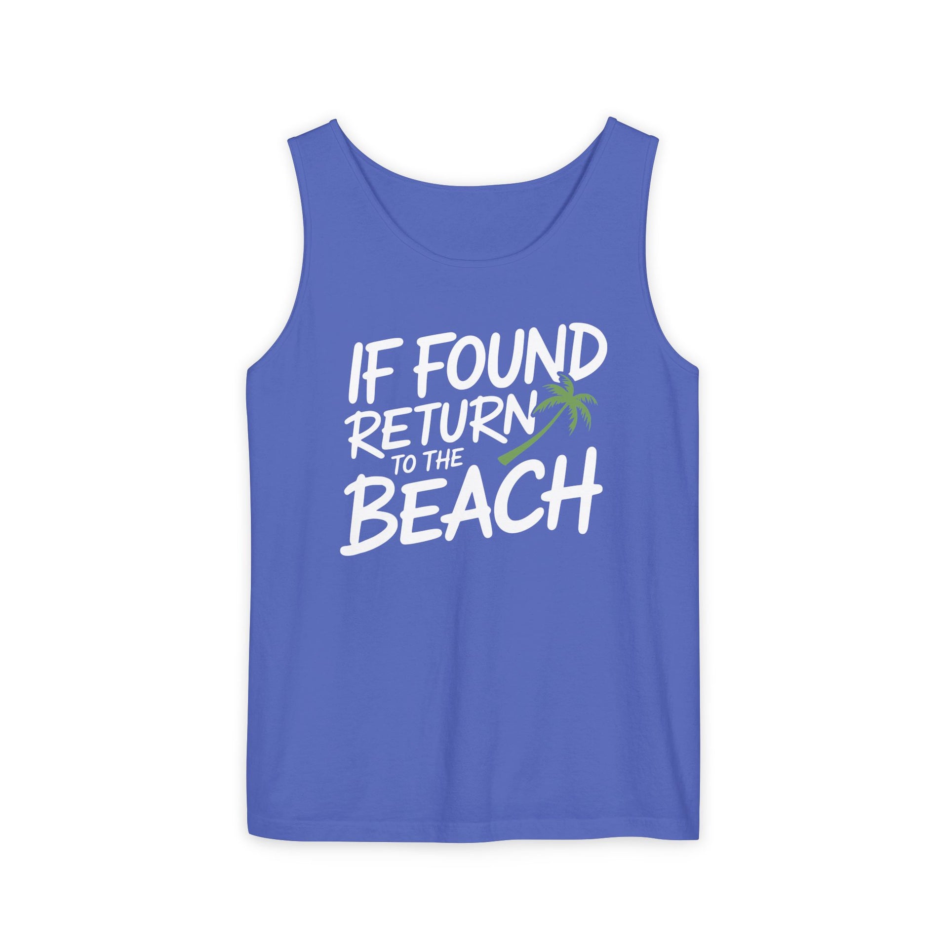 a blue tank top with the phrase if found return to the beach funny spring break, girls trip, guys trip, beach trip, summer vacation, and bachelor bachelorette party design