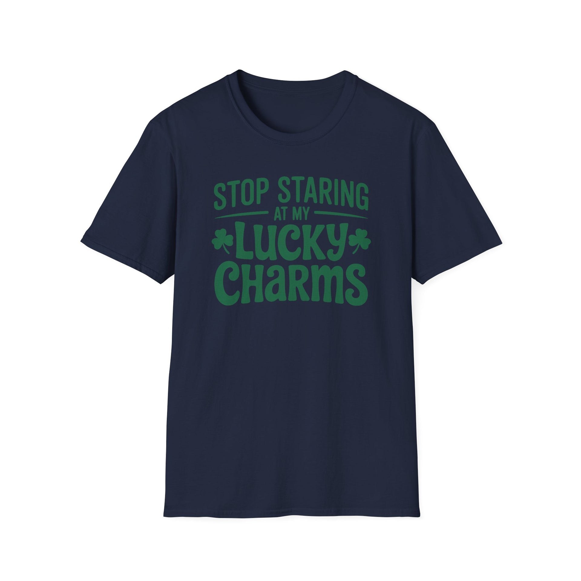 navy t-shirt with the phrase "Stop Staring at my Lucky Charms" funny St Patricks Day design