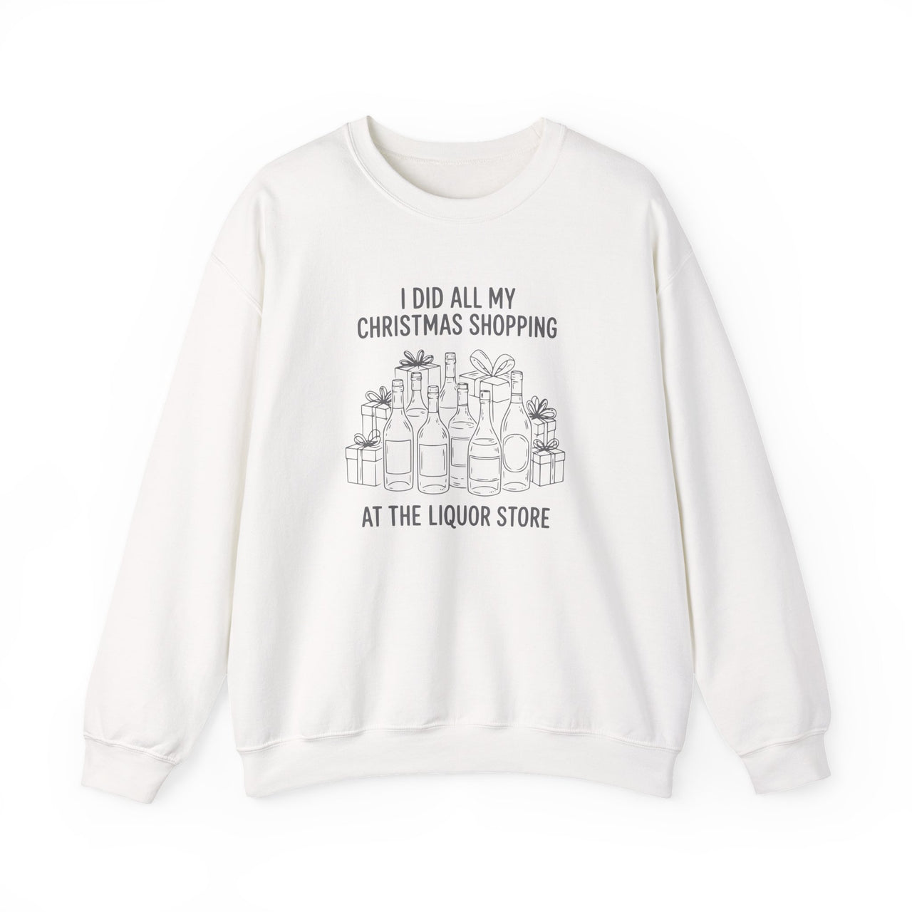 Did All My Christmas Shopping at the Liquor Store – Funny Holiday Drinking Sweatshirt
