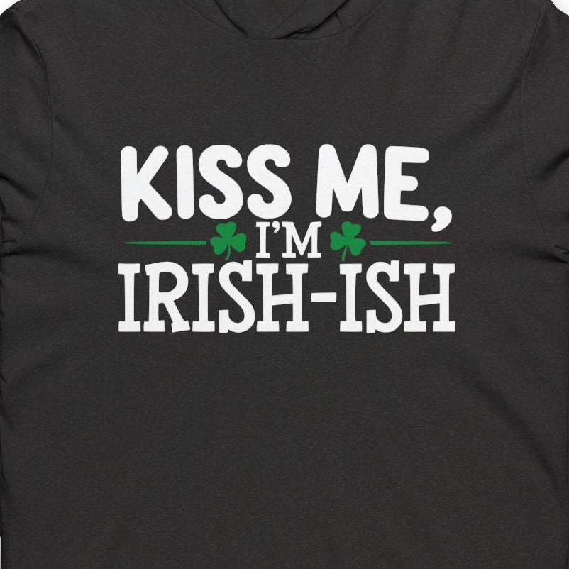 Kiss Me I'm Irish-ish Funny St. Patrick's Day Lightweight Hoodie