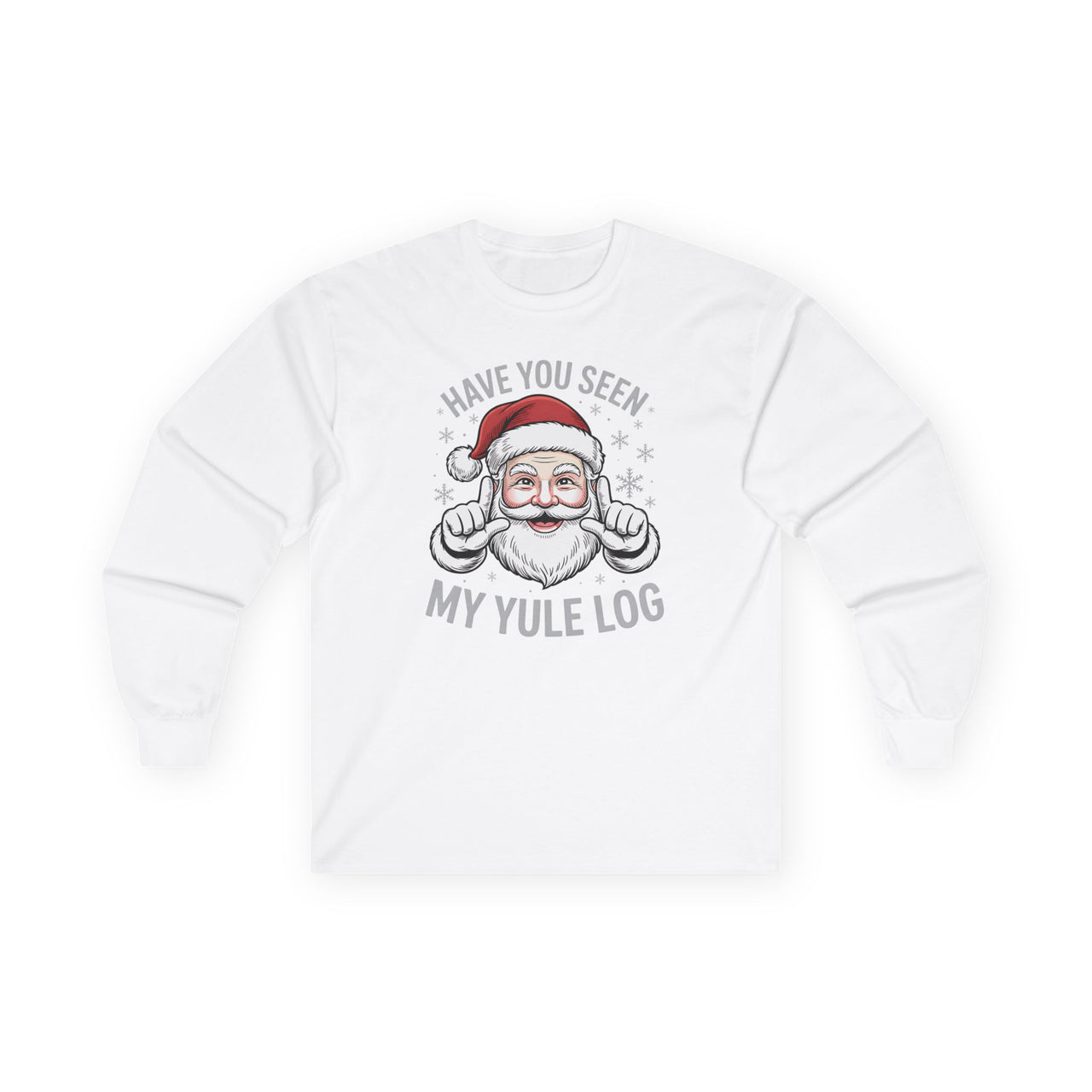 Have You Seen My Yule Log? – Funny Santa Christmas Long Sleeve Tee