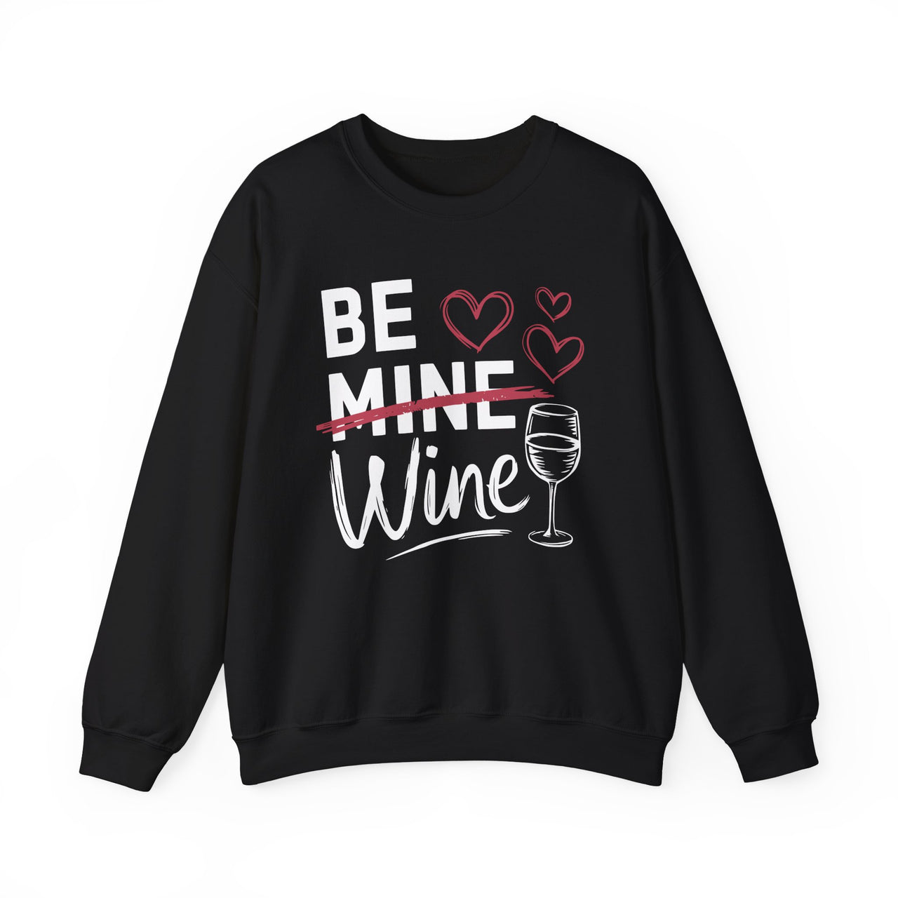 Be Wine Funny Valentine’s Unisex Sweatshirt - Cute Wine Lover Pullover, Perfect Gift for Her or Him