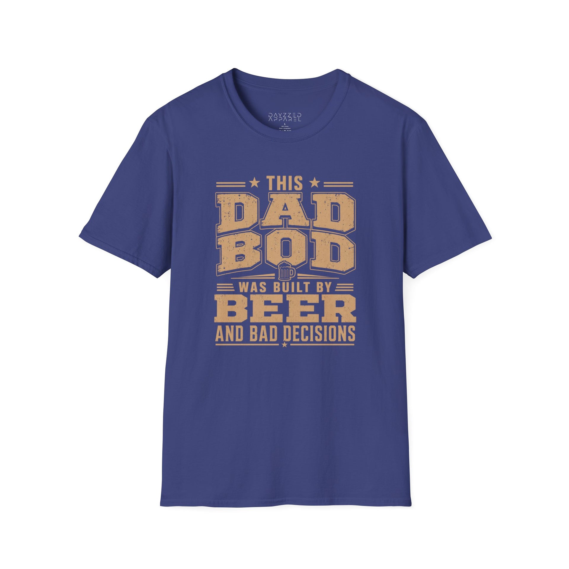 a blue t-shirt with the phrase "THis Dad Bod was Built on Beer and Bad decisions" funny father's day design