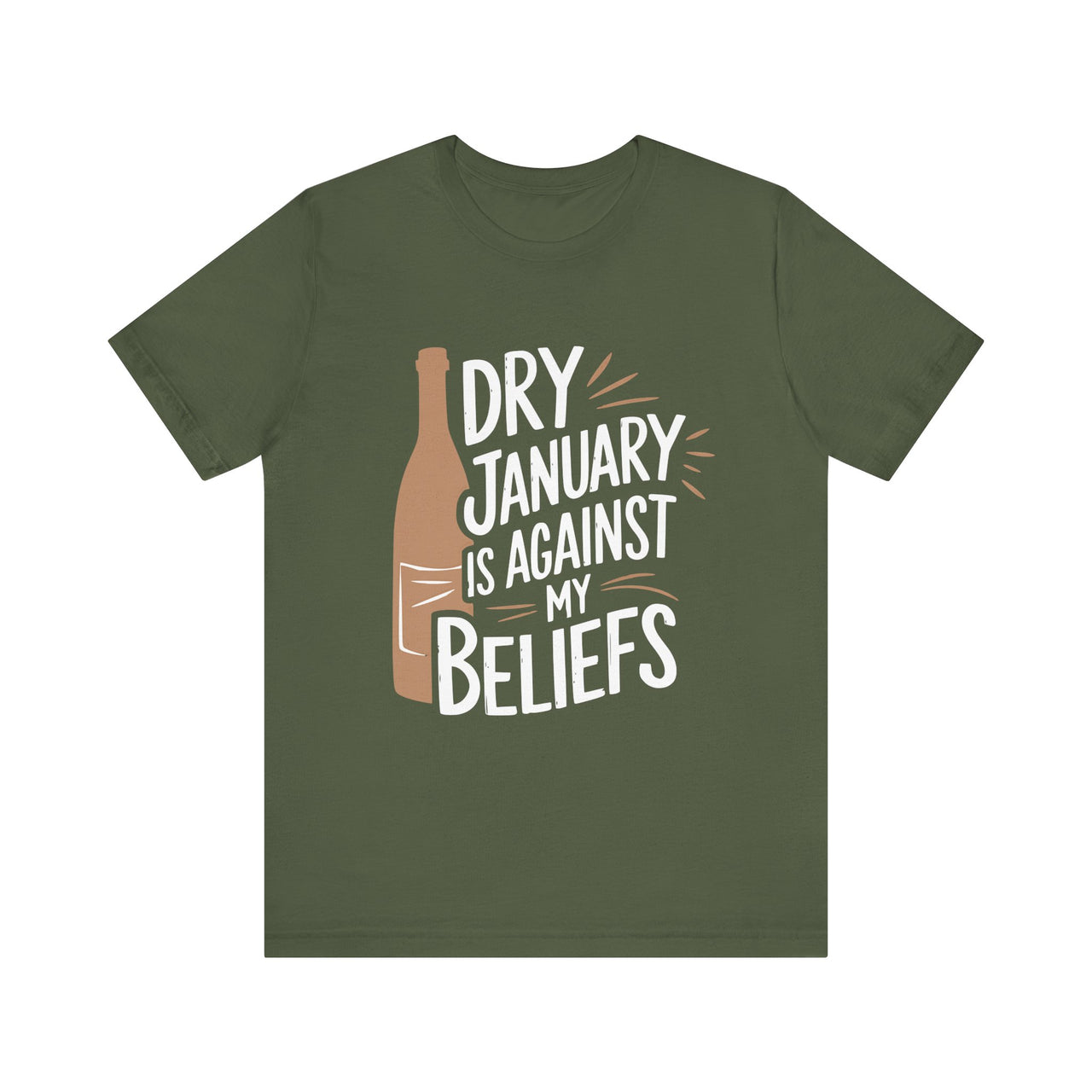 Dry January Is Against My Beliefs Funny T-Shirt - Drinking Humor Tee, Wine and Beer Lover Apparel, Gift for Beverage Enthusiasts