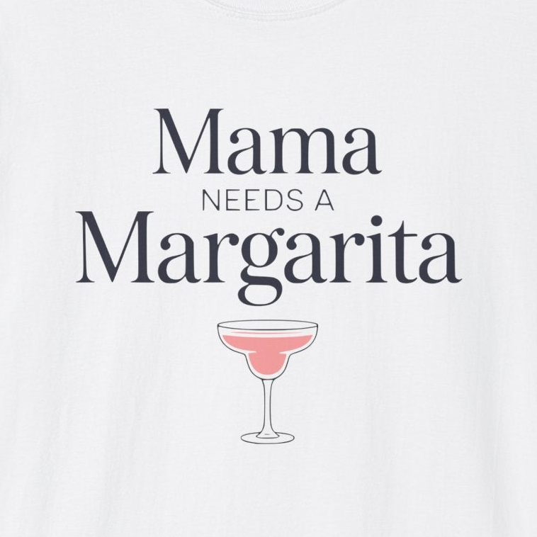 Mama Needs a Margarita Shirt | Funny Mom Graphic Tee