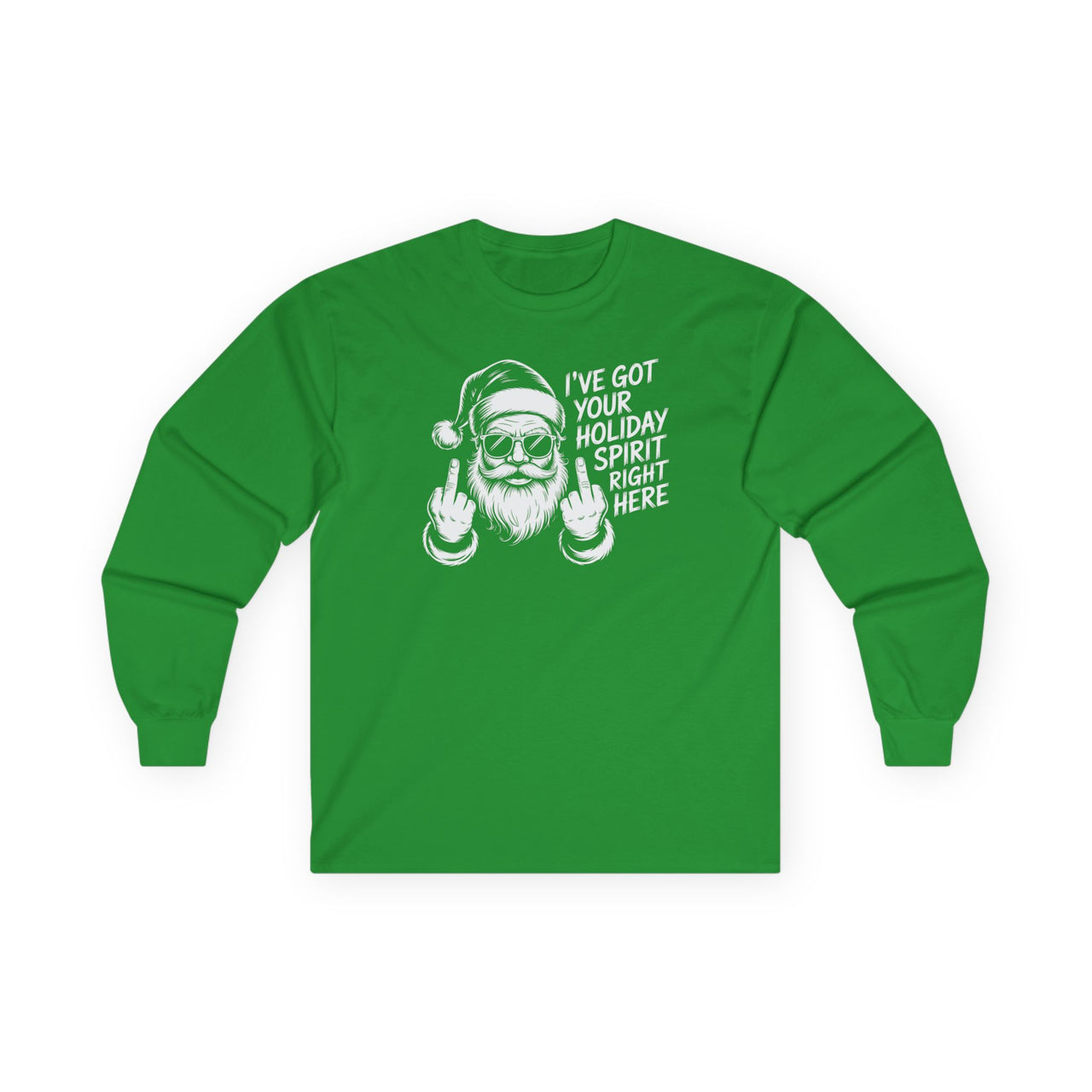 I’ve Got Your Holiday Spirit Right Here – Funny Santa Christmas Long Sleeve Tee