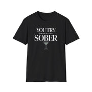 a black premium soft-style t-shirt with text 'You Try Parenting Sober' funny mother's day, mom life, father's day design