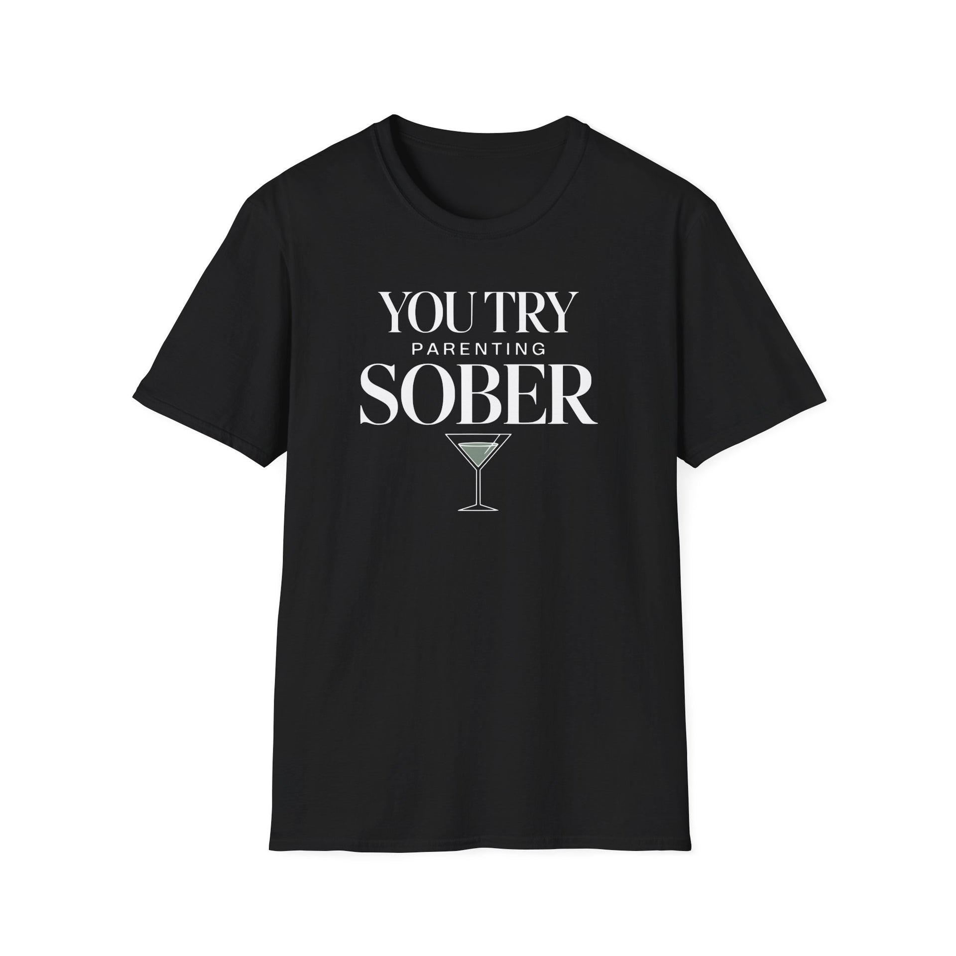  a black premium soft-style t-shirt with text 'You Try Parenting Sober' funny mother's day, mom life, father's day design