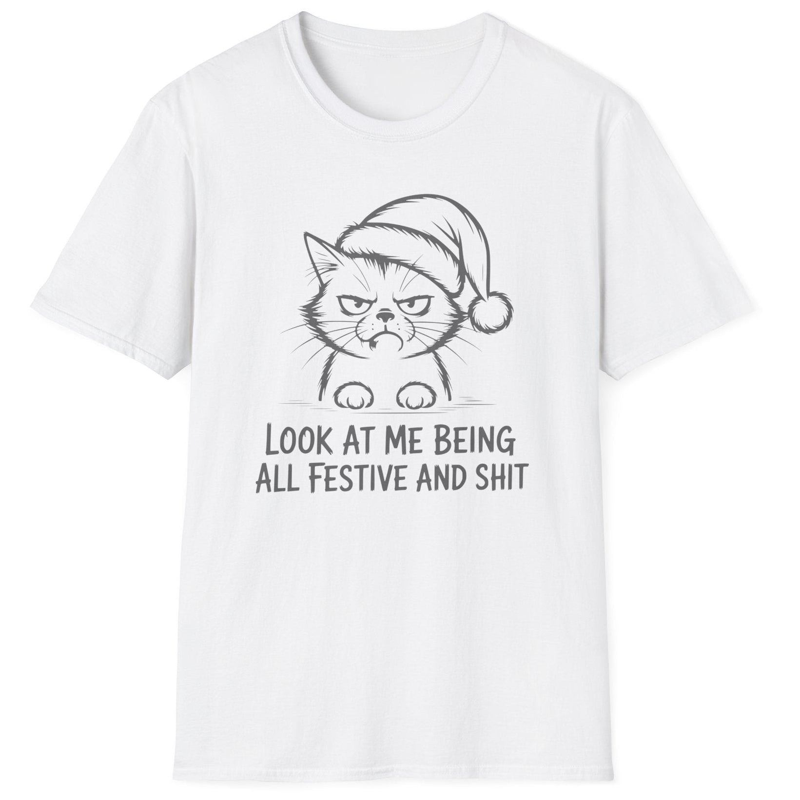 Funny Christmas Humor Short Sleeve Shirt with a grumpy cat wearing a santa hat and the text "Look at me being all Festive and Shit" - White