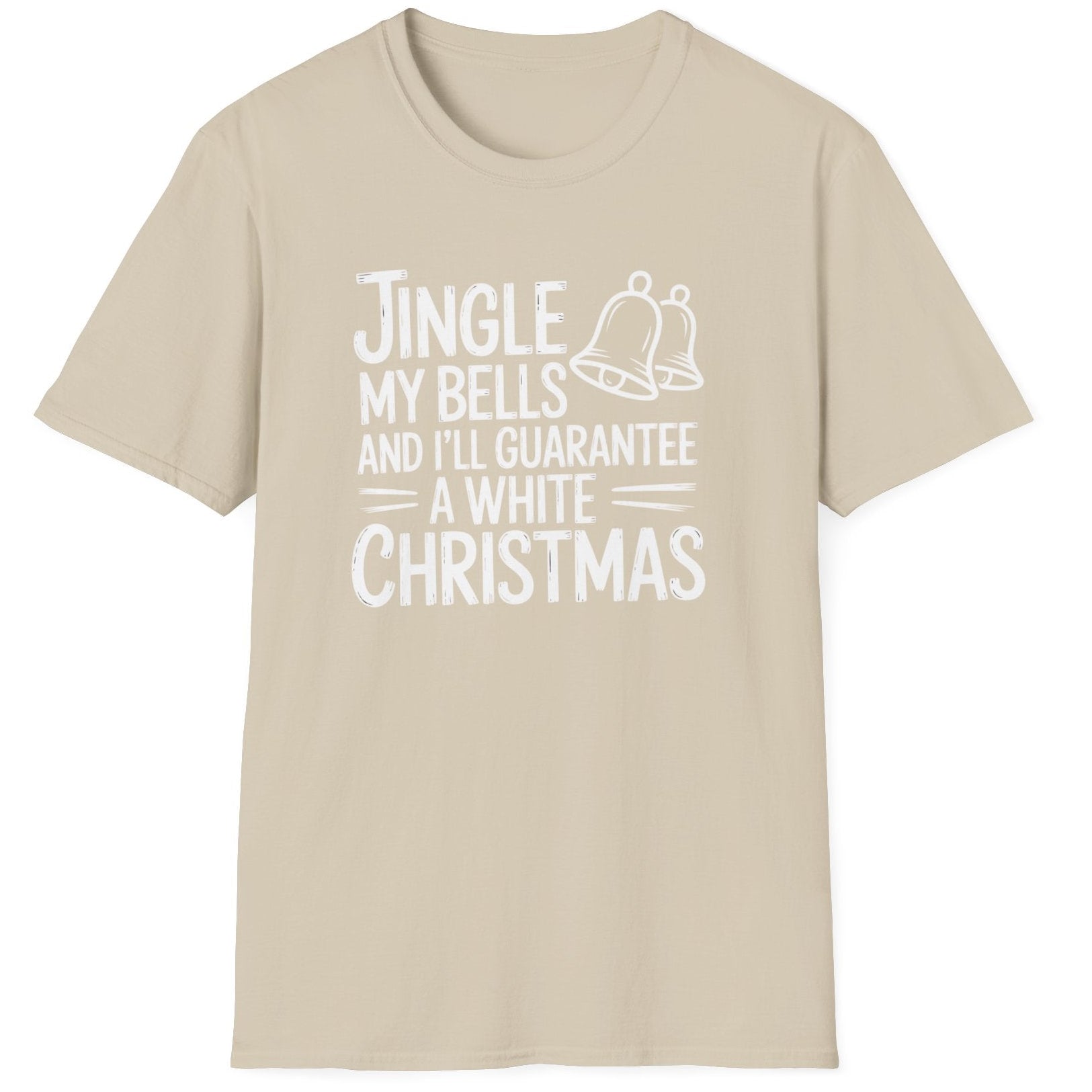 Funny Christmas Short Sleeve Shirt with  the text "Jingle my Bells and I'll Guarantee a White Christmas" - Sand