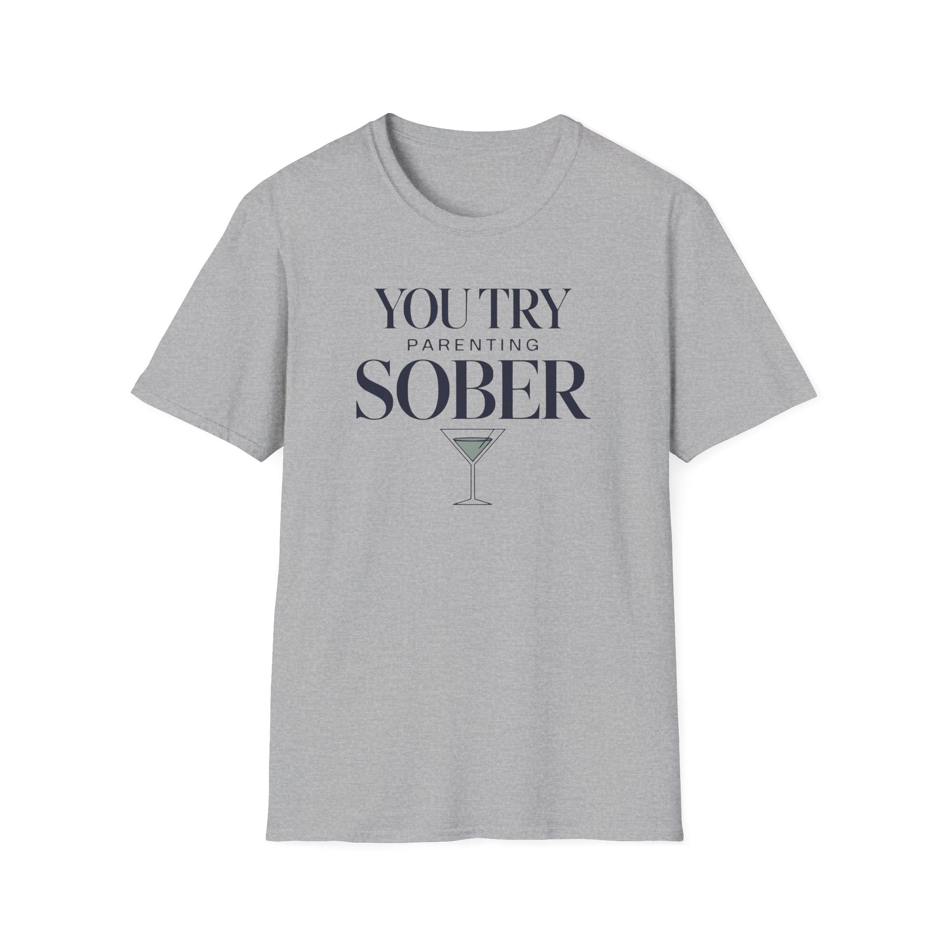 a gray premium soft-style t-shirt with text 'You Try Parenting Sober' funny mother's day, mom life, father's day design