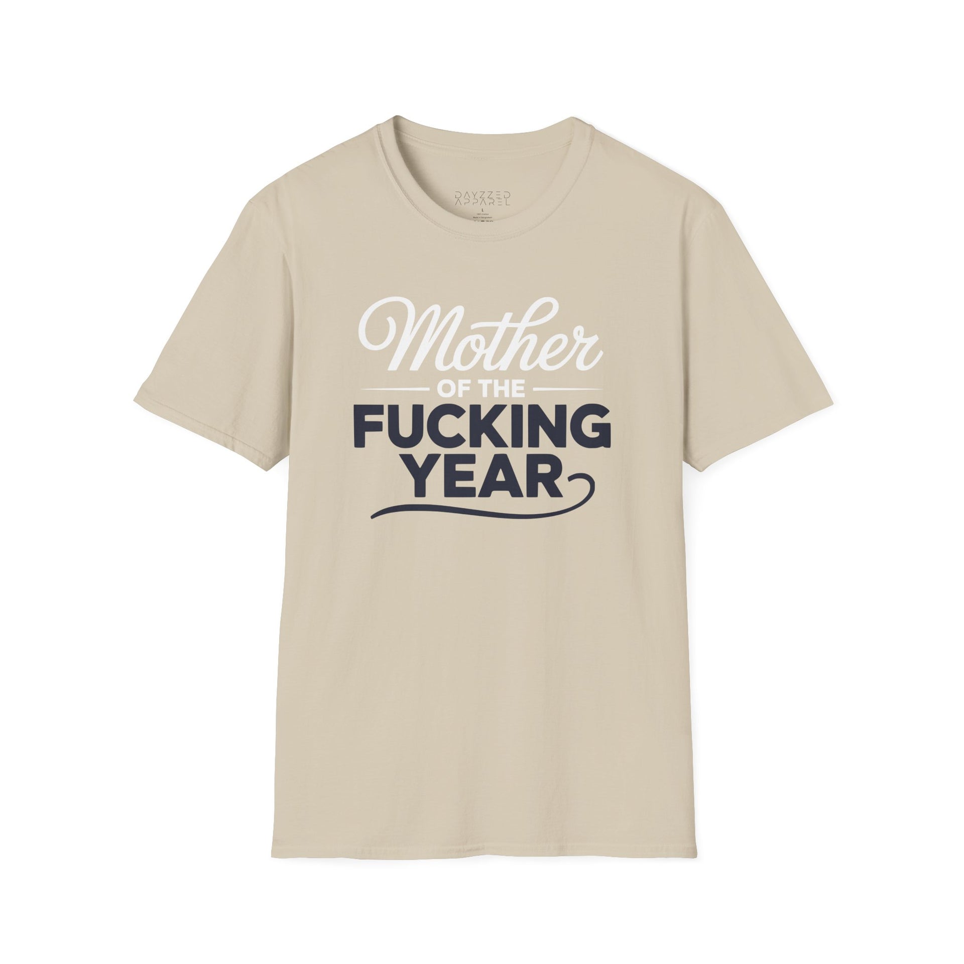 a beige premium soft-style t-shirt with the phrase mother of the f-ing year funny mother's day, mom life design