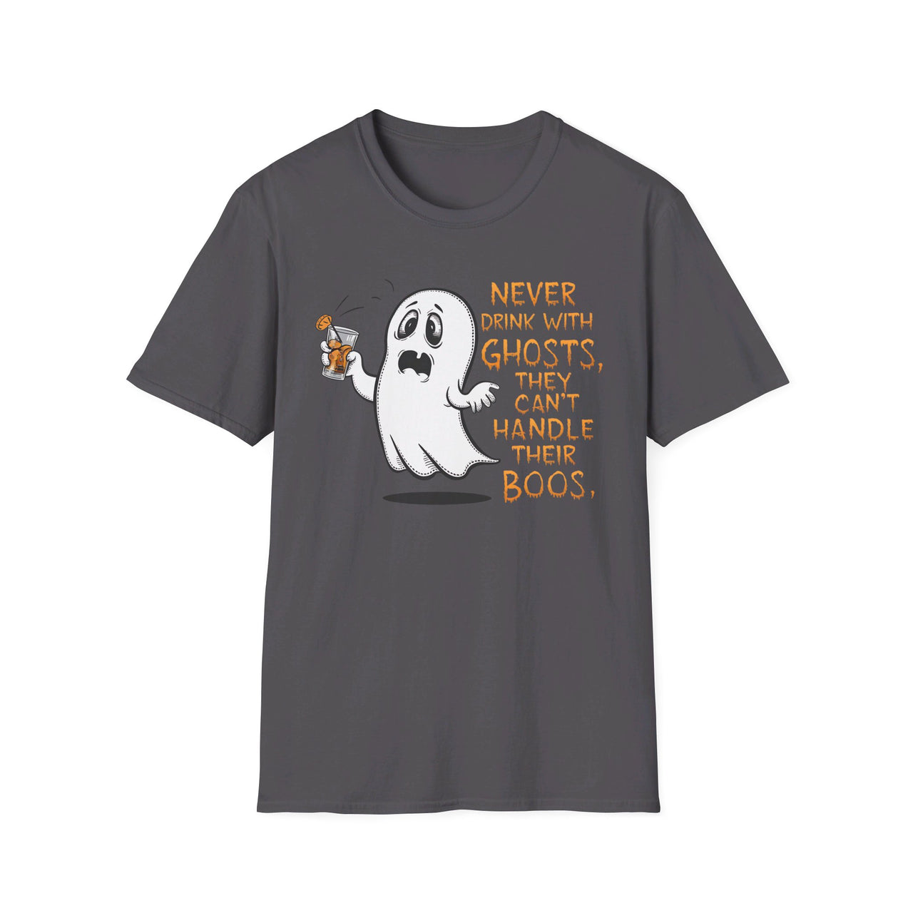 Never Drink With Ghosts They Can't Handle their Boos Funny Halloween Tee