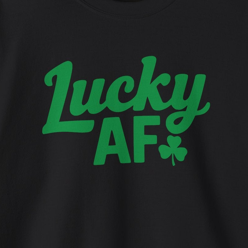 a black sweatshirt with the phrase 'Lucky AF' funny st patricks day design