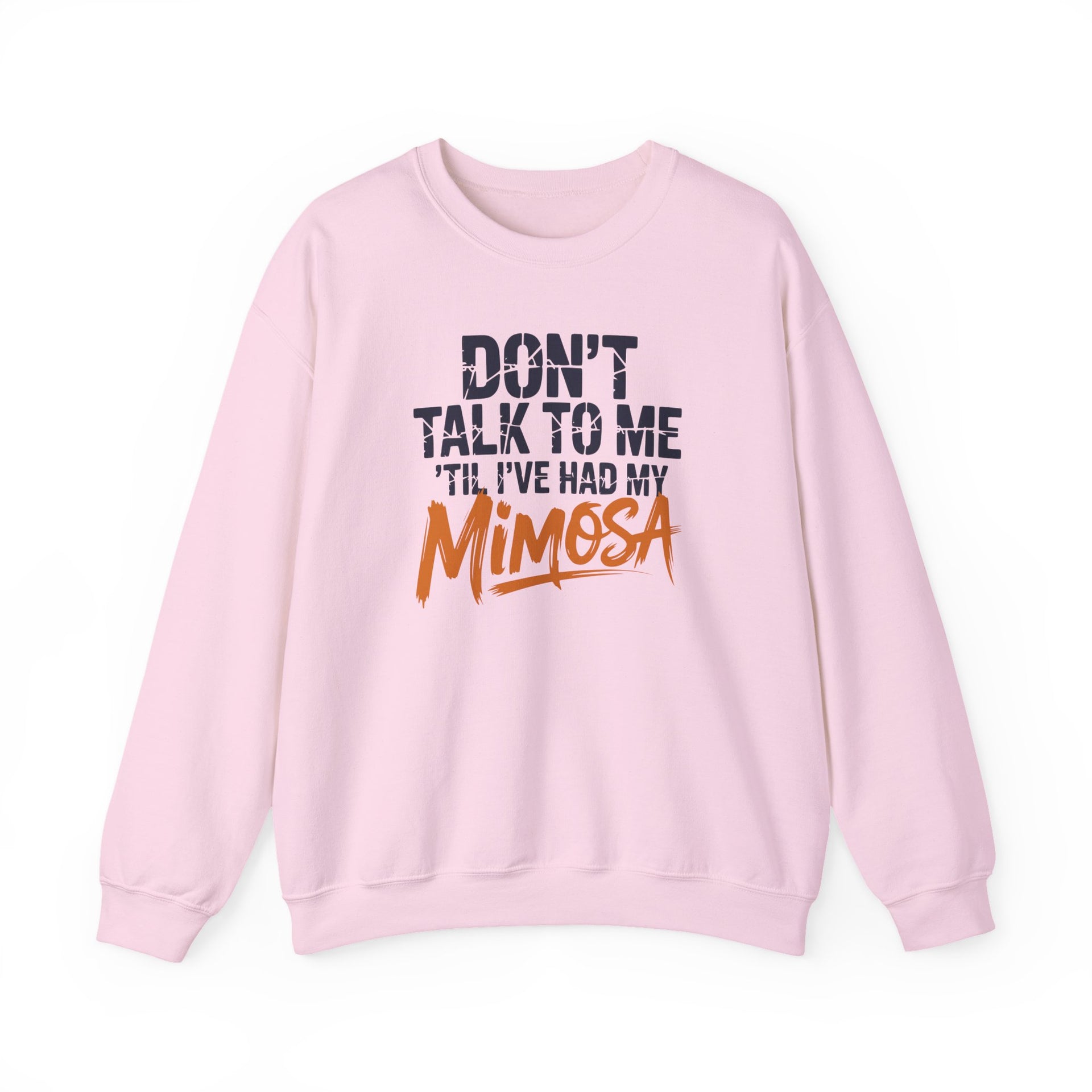 a pink sweatshirt with the text 'Don't talk to me 'til i've had my mimosa' funny mothers day, girls trip, mom life design