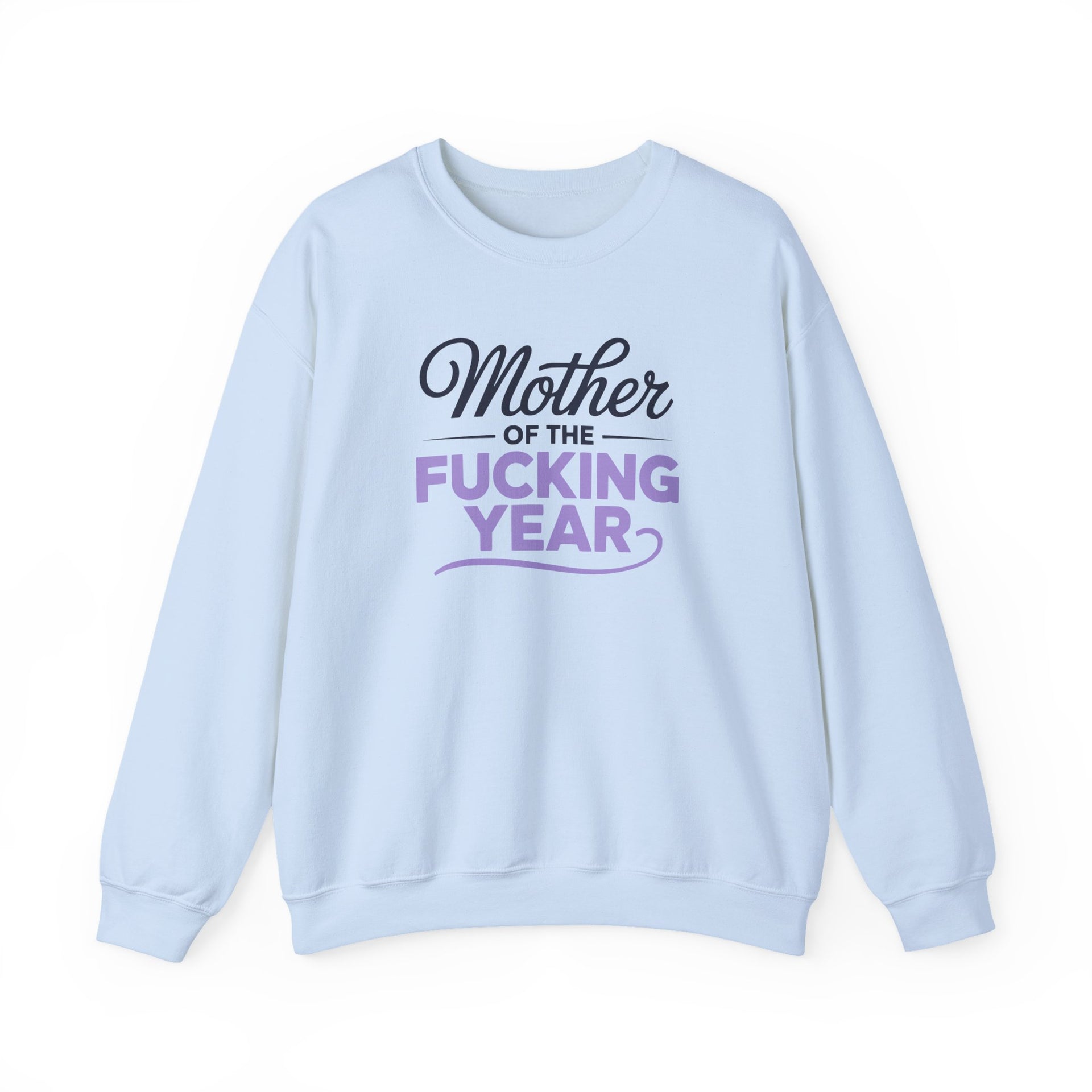 a light blue sweatshirt with the text 'Mother of the F'ing Year' funny mother's day, girls trip, mom life design