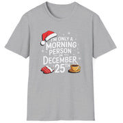 Funny Christmas Humor Short Sleeve Shirt with a santa hat, slippers and coffee cup and the text "I'm only a morning person on December 25th" - Sport Grey