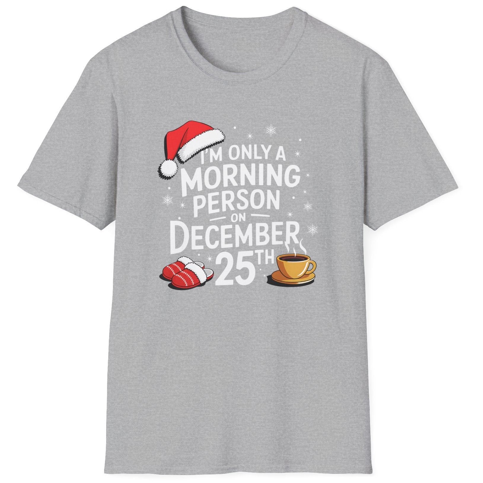 Funny Christmas Humor Short Sleeve Shirt with a santa hat, slippers and coffee cup and the text "I'm only a morning person on December 25th" - Sport Grey