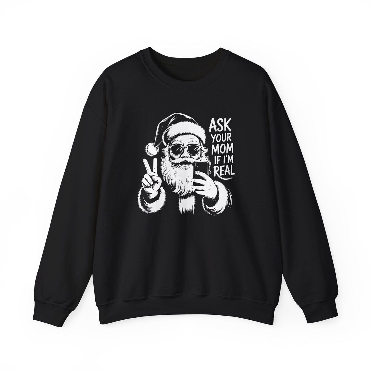 Ask Your Mom If I’m Real – Funny Santa Christmas Sweatshirt
