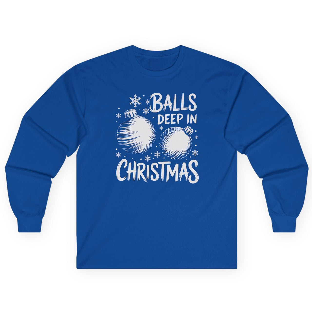 Blue  long-sleeve shirt with the text Balls deep in christmas funny christmas design