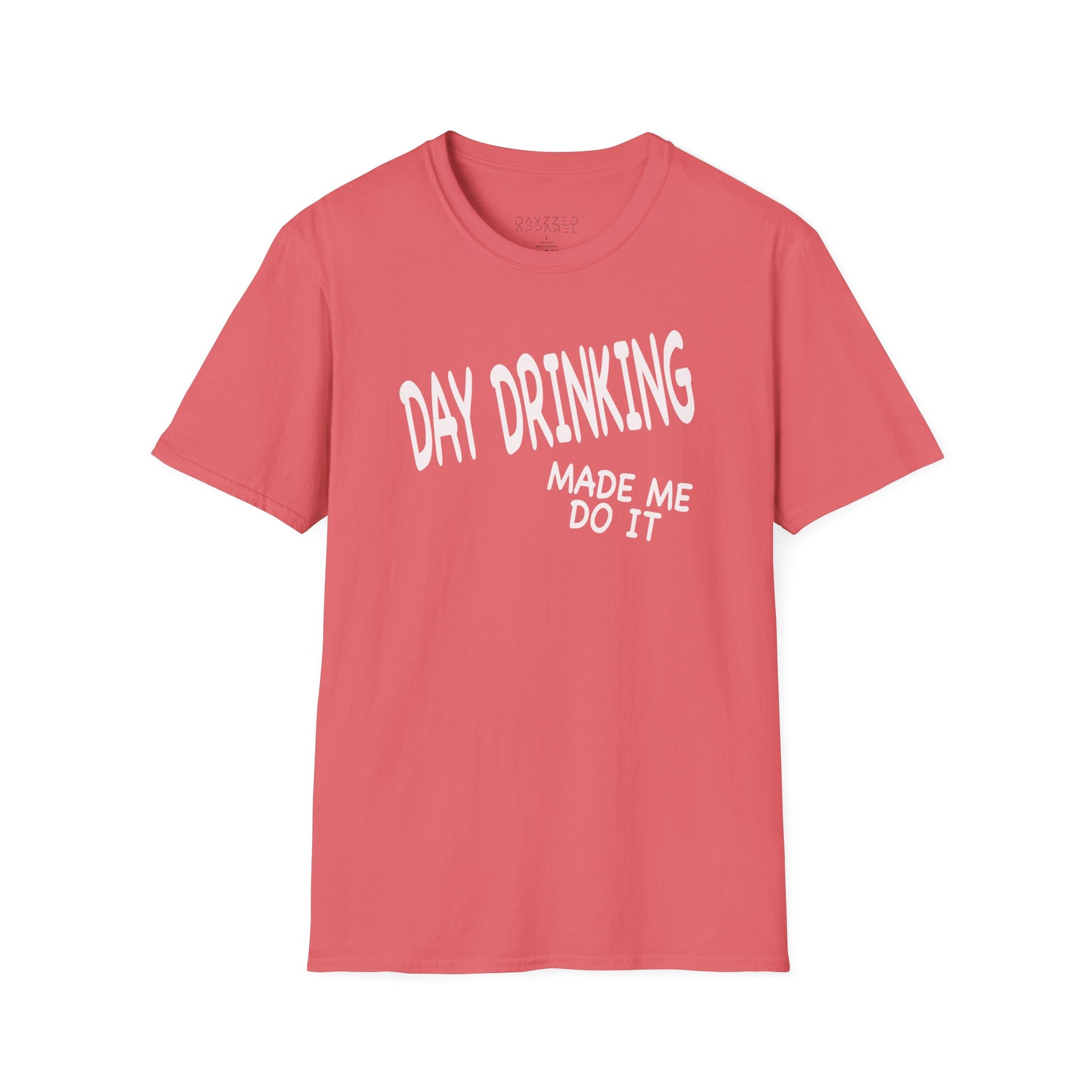 a coral t-shirt with 'Day Drinking Made Me Do It' text funny day drinking, spring break, guys trips, girls trips, beach trips design