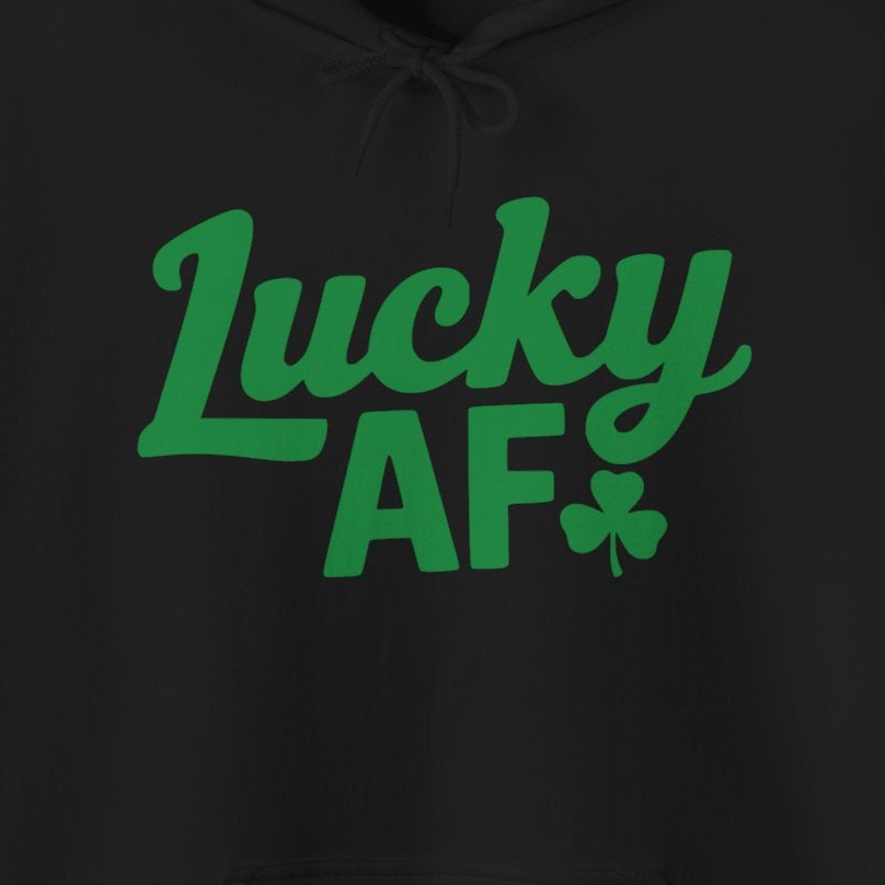 black hoodie with the phrase 'Lucky AF' funny St Patricks Day design