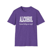 a purple t-shirt with 'ALCOHOL because feelings are stupid' text funny day drinking, spring break, guys trips, girls trips, beach trips, summer vacation, lake days design