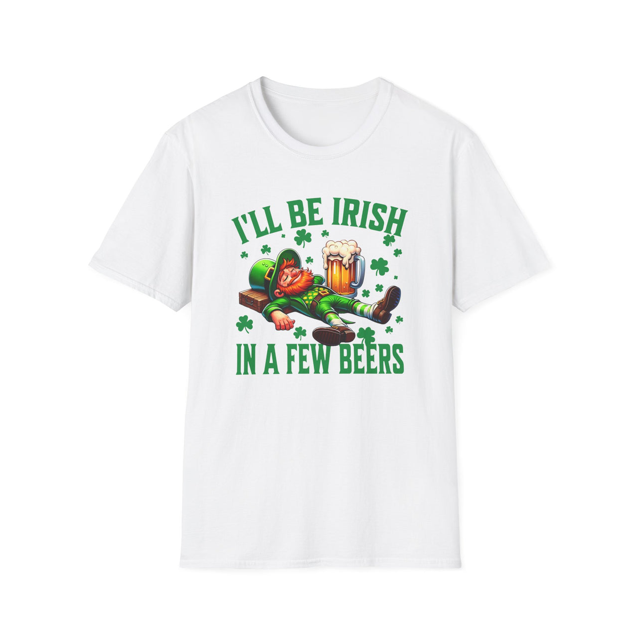 St. Patrick's Day Shirt | I'll Be Irish in a Few Beers | Funny Irish Drinking Tee | Shamrock St. Paddys Day Beer Lover Outfit