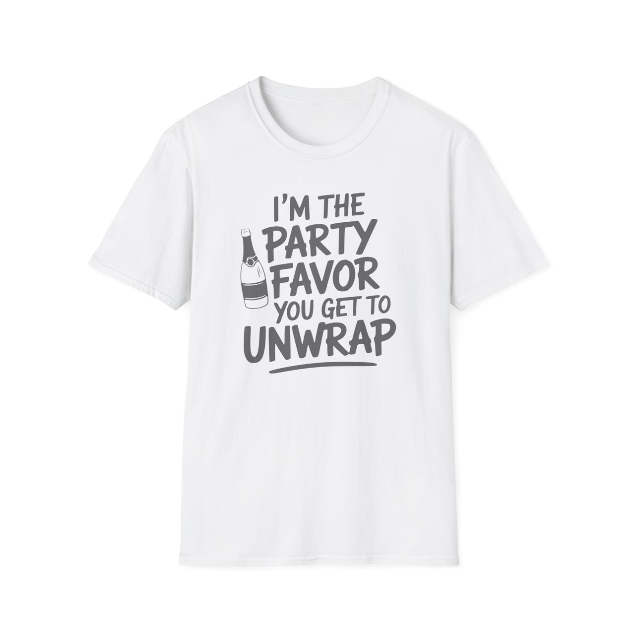 I'm The Party Favor You Get To Unwrap - Funny New Year's Eve Shirt - Unisex (Men's & Women's)