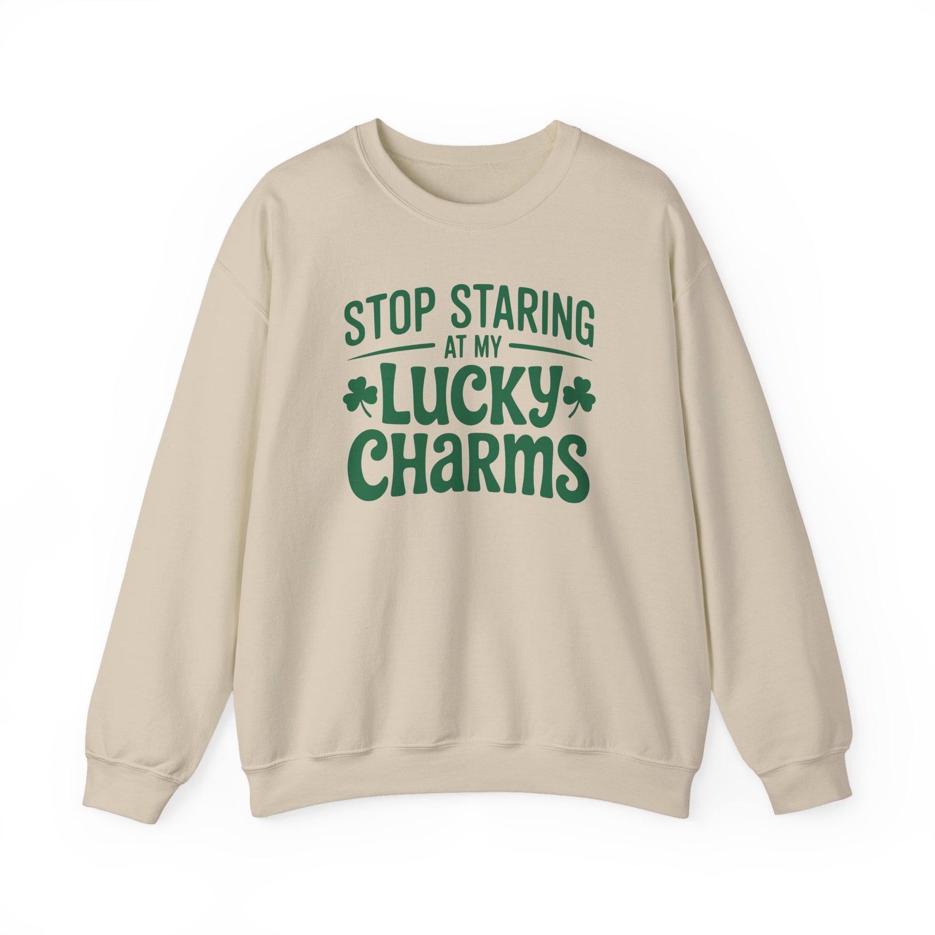 beige sweatshirt with green text 'Stop Staring at My Lucky Charms' funny St Patricks Design