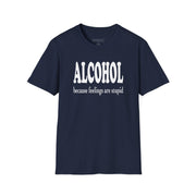 a navy t-shirt with 'ALCOHOL because feelings are stupid' text funny day drinking, spring break, guys trips, girls trips, beach trips, summer vacation, lake days design