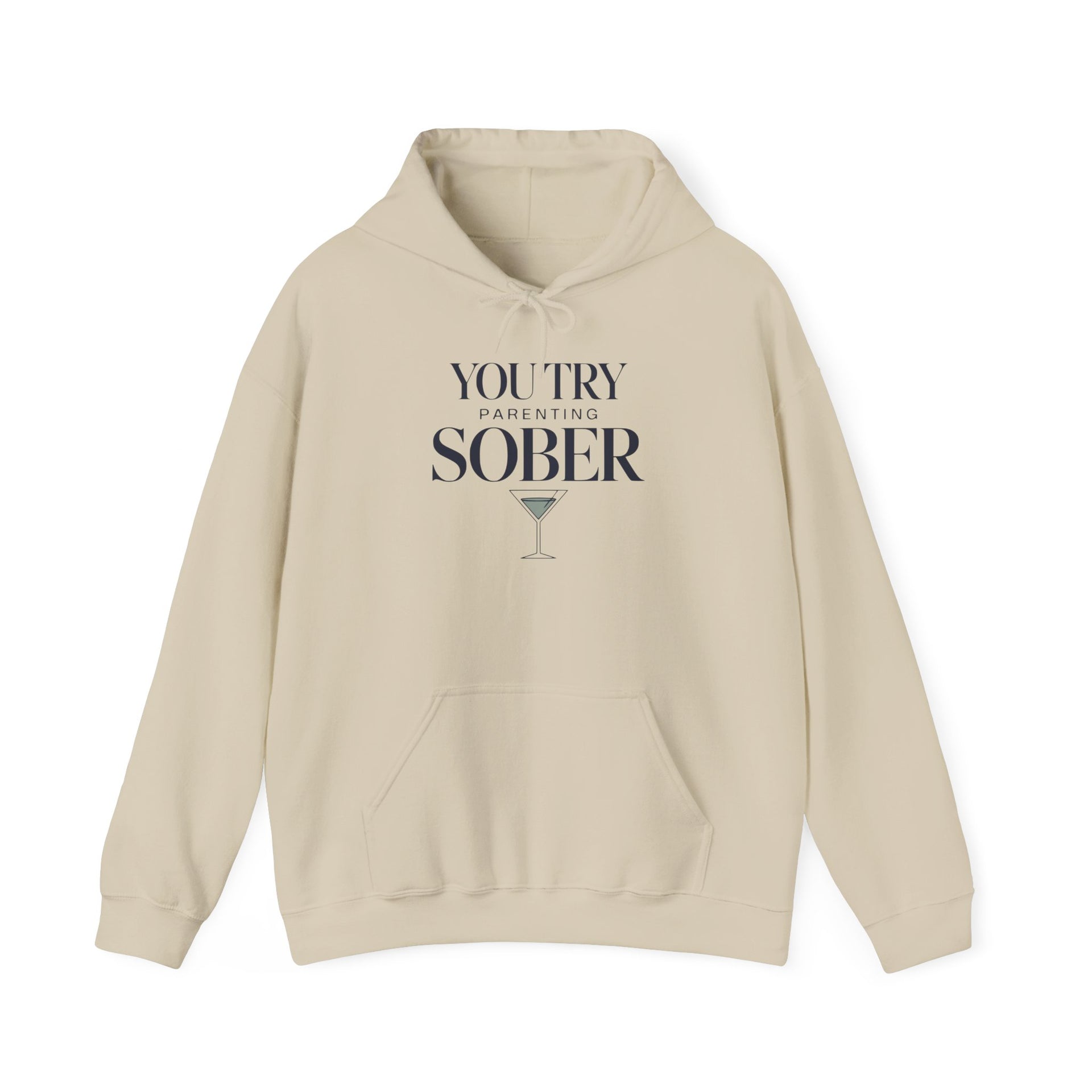 a beige hoodie with text 'You try parenting sober' funny mothers day, girls trip, mom life design