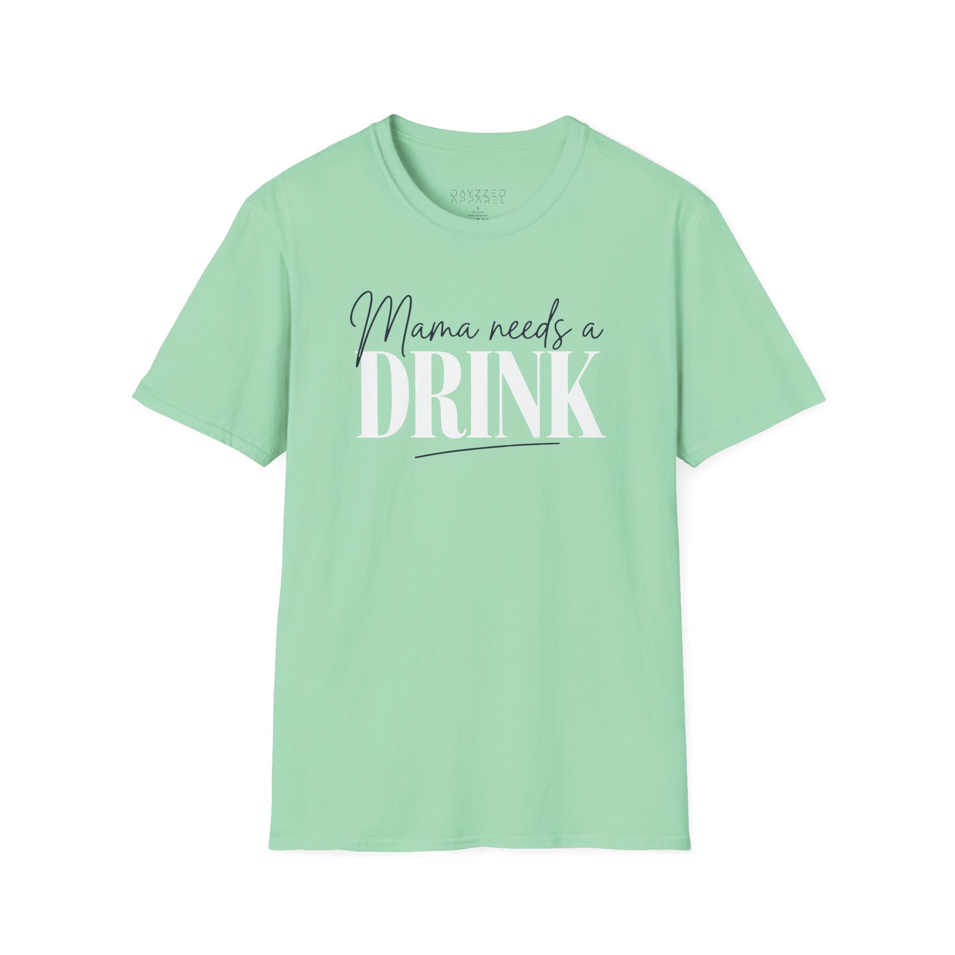 a mint green t-shirt with 'Mama needs a DRINK' text funny Mother's day, Mom life design