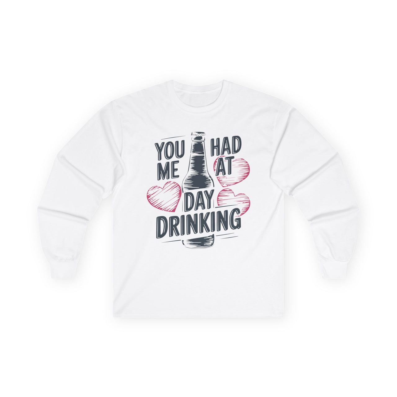 You Had Me at Day Drinking Funny Valentine's Long Sleeve Shirt – Perfect for Couples & Friends