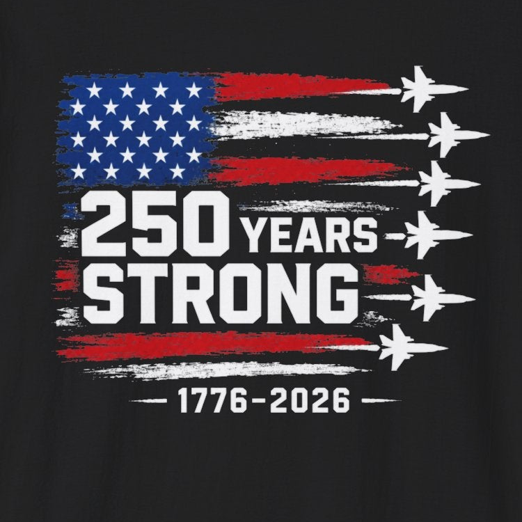 a black t-shirt with an American flag design and '250 Years Strong' text patriotic fighter jet Meorial Day, 4th of July design