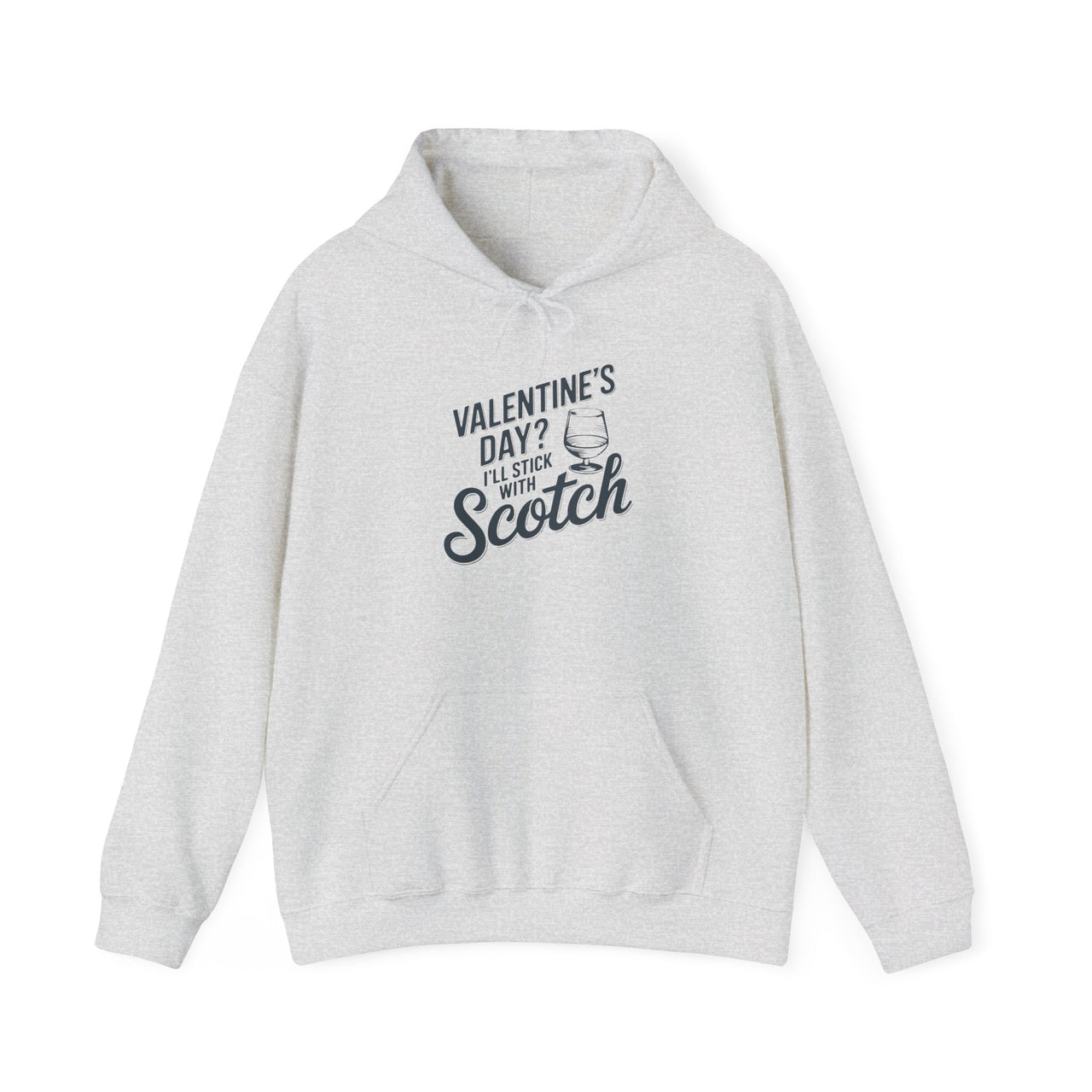 Valentine’s Day? I’ll Stick with Scotch Funny Hoodie - Perfect Gift for Whiskey Lovers